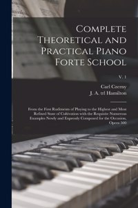Complete Theoretical and Practical Piano Forte School