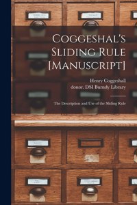 Coggeshal's Sliding Rule [manuscript]
