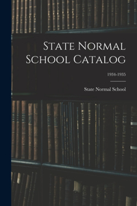 State Normal School Catalog; 1934-1935