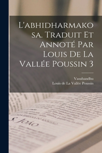 L'abhidharmakosa. Traduit Et Annoté Par Louis De La Vallée Poussin 3