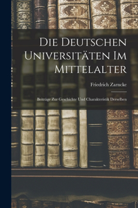 Die Deutschen Universitäten im Mittelalter