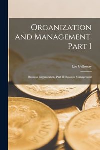 Organization and Management. Part I