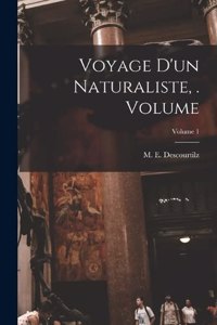 Voyage d'un naturaliste, . Volume; Volume 1