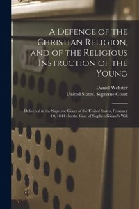 Defence of the Christian Religion, and of the Religious Instruction of the Young