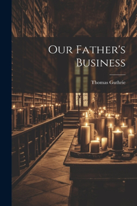 Our Father's Business