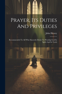 Prayer, Its Duties And Privileges