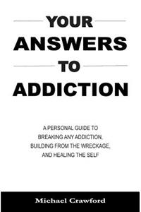 Your Answers To Addiction