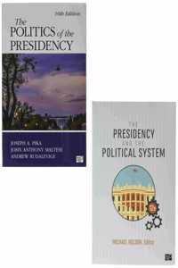 Bundle: Pika, the Politics of the Presidency 10e + Nelson, the Presidency and the Political System 12e