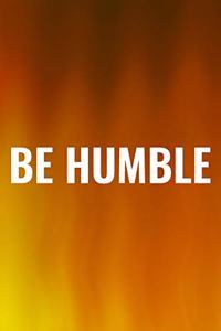 Be Humble