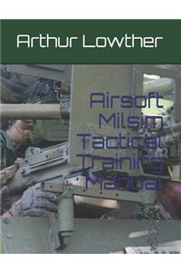 Airsoft Milsim Tactical Training Manual