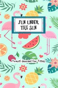 Fun Under The Sun Travel Journal For Teens