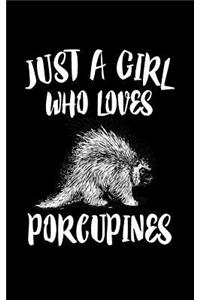 Just A Girl Who Loves Porcupines