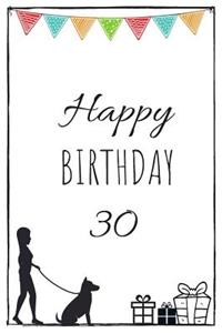 Happy Birthday 30 - Dog Owner