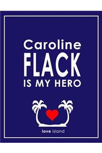 Caroline Flack Is My Hero - Love Island Notebook, Journal & Jotter