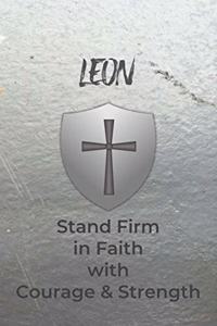 Leon Stand Firm in Faith with Courage & Strength
