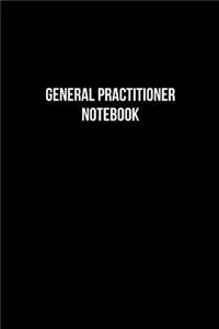 General Practitioner Notebook - General Practitioner Diary - General Practitioner Journal - Gift for General Practitioner
