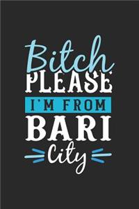 Bitch Please I'm From Bari City