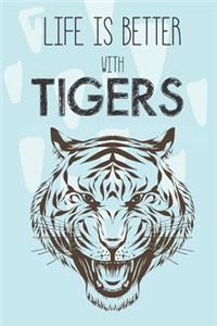 Life Is Better With Tigers