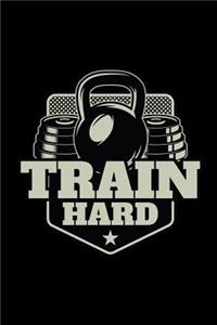Train hard