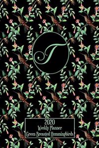 2020 Weekly Planner - Green Breasted Hummingbirds - Personalized Letter T - 14 Month Large Print