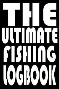 The Ultimate Fishing Log Book