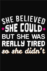 She Believed She Could But She Was Really Tired