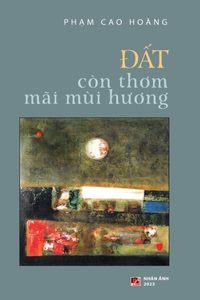 Đất Còn Thơm Mãi Mùi Hương (hardcover)