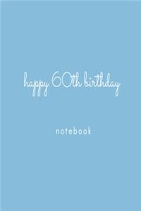 Happy 60th Birthday Notebook