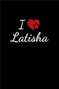 I love Latisha: Notebook / Journal / Diary - 6 x 9 inches (15,24 x 22,86 cm), 150 pages. For everyone who's in love with Latisha.