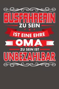 Busfahrerin Zu Sein Ist Eine Ehre - Oma Zu Sein Ist Unbezahlbar