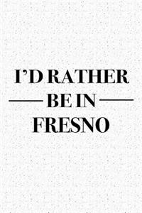 I'd Rather Be in Fresno