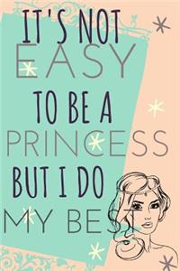 It's Not Easy to Be a Princess But I Do My Best