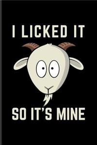 I Licked It So It's Mine