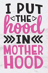 I Put the Hood in Mother Hood
