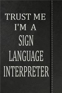 Trust Me I'm a Sign Language Interpreter