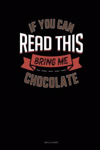 If You Can Read This Bring Me Chocolate