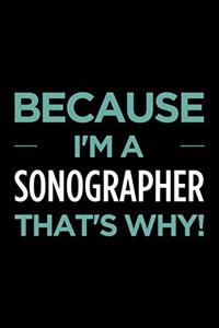 Because I'm a Sonographer That's Why