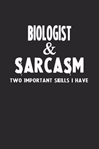 Biologist & Sarcasm Two Important Skills I Have