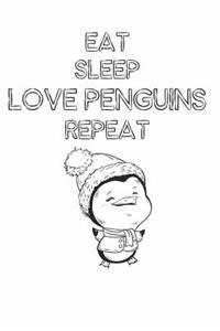 Eat Sleep Love Penguins Repeat