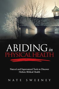 Abiding in Physical Health