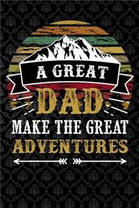 A great dad make the great adventures