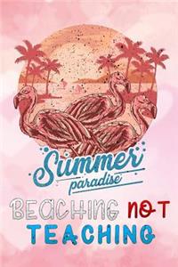 summer paradise beaching not teaching