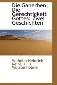 Die Ganerben; Die Gerechtigkeit Gottes