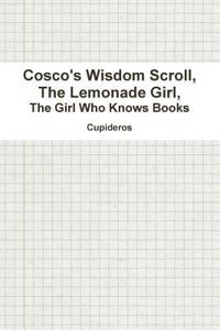 Cosco's Wisdom Scroll, The Lemonade Girl, The Girl Who Knows Books