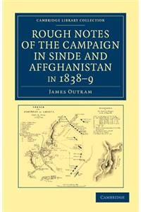 Rough Notes of the Campaign in Sinde and Affghanistan, in 1838-9