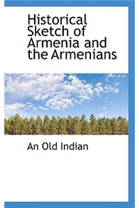 Historical Sketch of Armenia and the Armenians