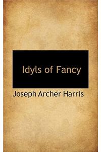 Idyls of Fancy