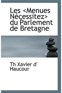 Les Menues Necessitez Du Parlement de Bretagne