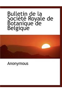 Bulletin de La Soci T Royale de Botanique de Belgique