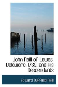 John Neill of Lewes, Delaware, 1739, and His Descendants